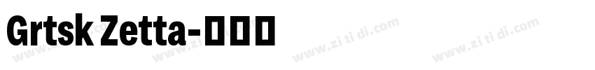 Grtsk Zetta字体转换